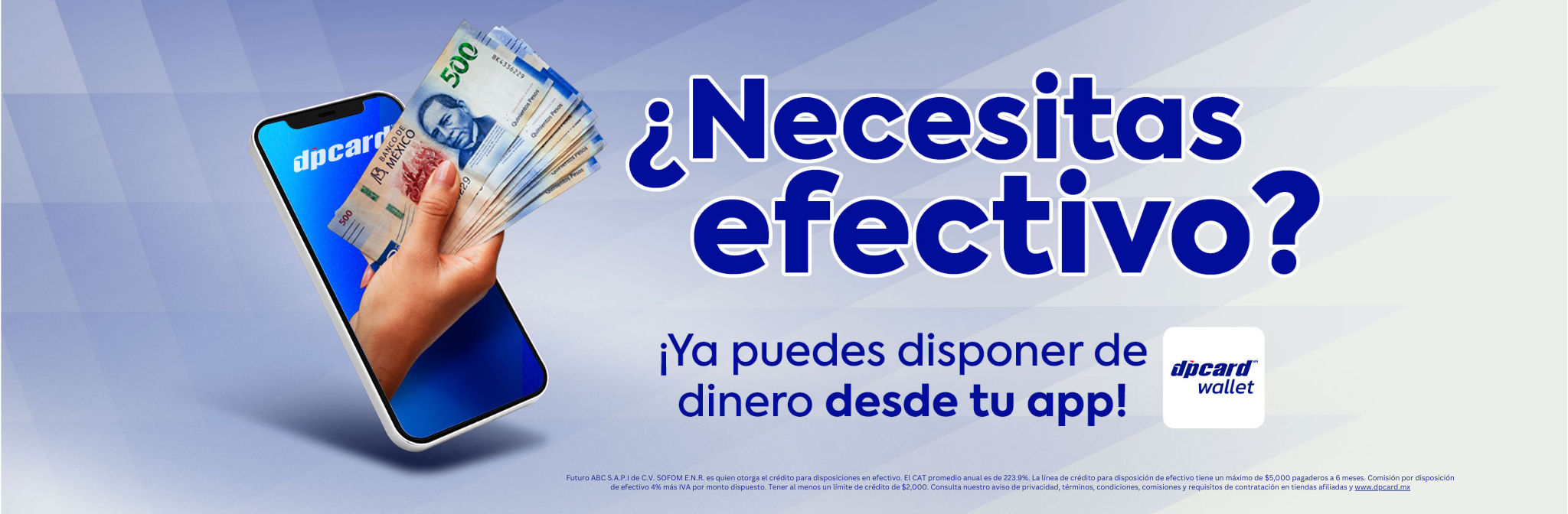 Futuro ABC S.A.P.I de C.V. SOFOM E.N.R. es quien otorga el crédito para disposiciones en efectivo. El CAT promedio anual es de 223.9%. La línea de crédito para disposición de efectivo tiene un máx